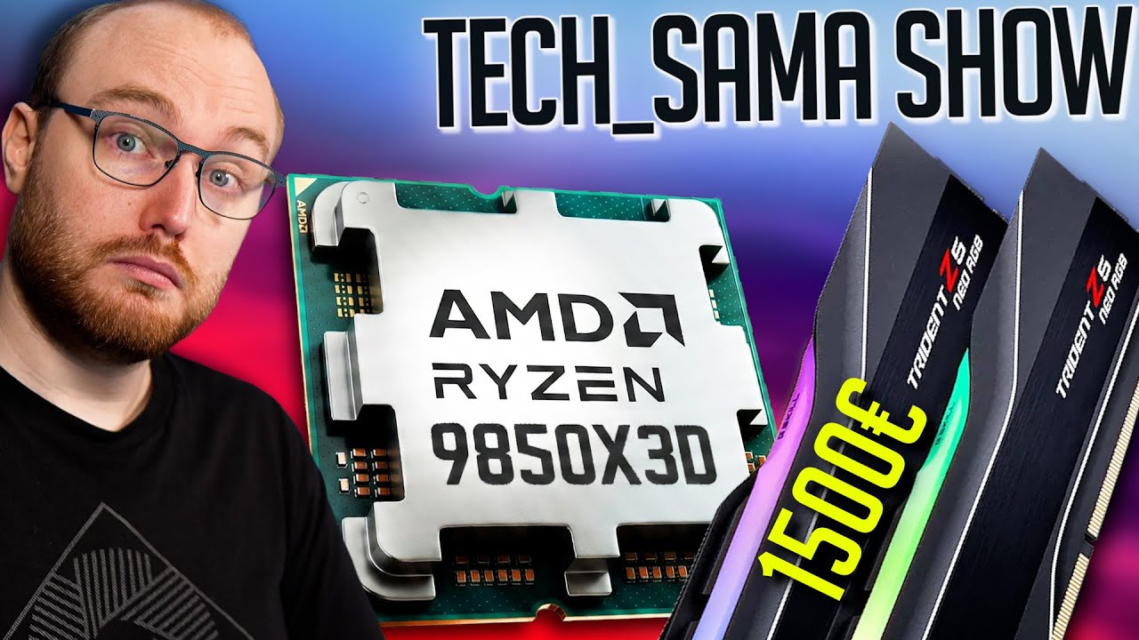 Tech_Sama Show #342: Ryzen 9850X3D & DDR5 Updates 🔧