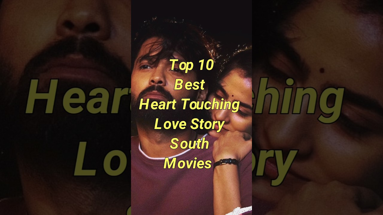 Top 10 Heartwarming South Indian Love Stories That Will Touch Your Soul ❤️