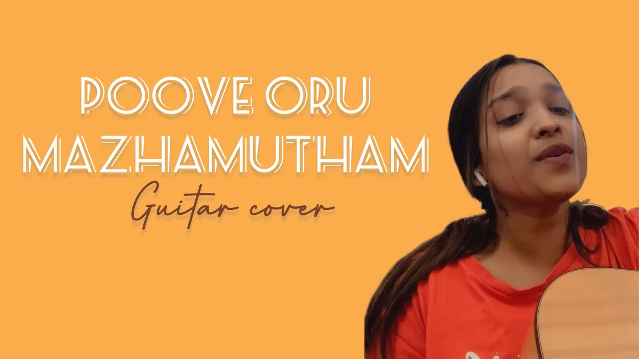 Poove Oru Mazhamutham Guitar Cover ๐ธ