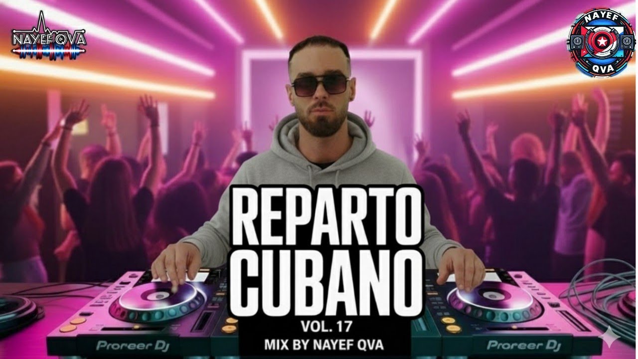Reparto Cubano Vol. 17 Mix by Nayef Qva 🇨🇺