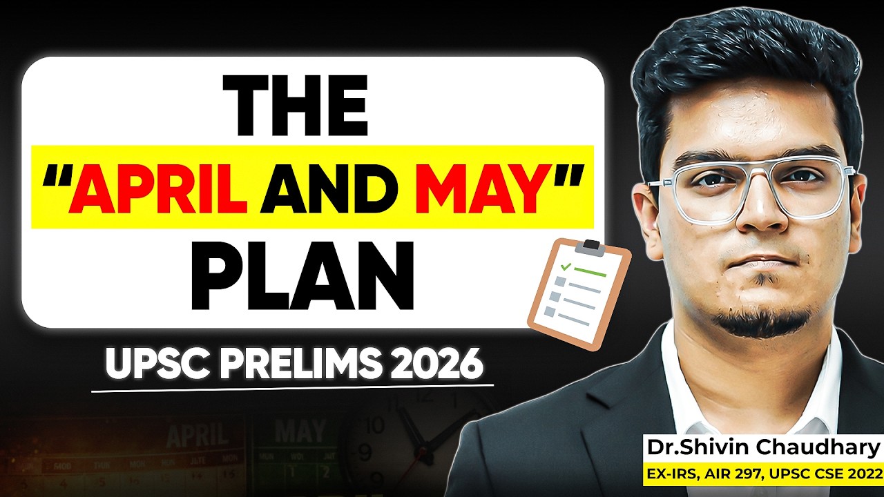 UPSC Prelims 2026 | The April May Plan | Last 60 Days Strategy | Revision, PYQs, Tests & CSAT