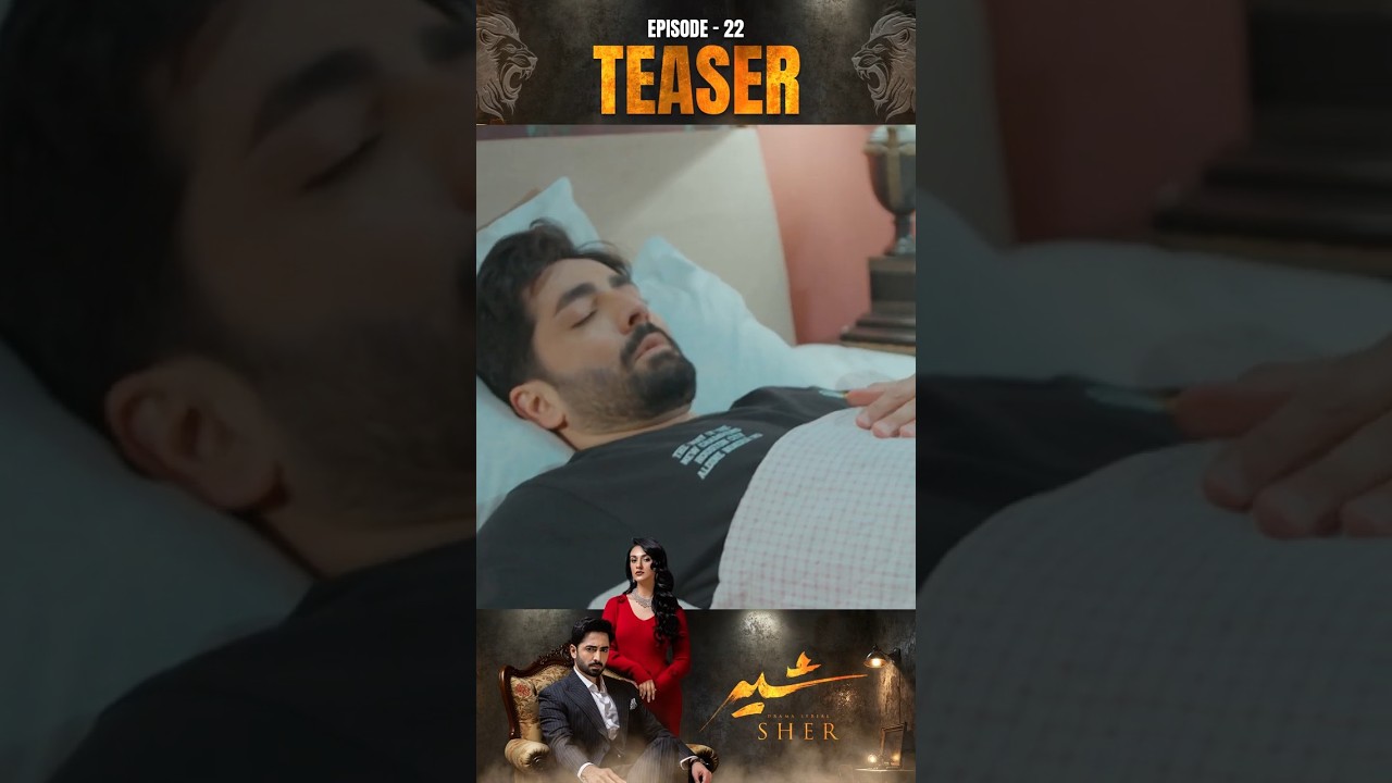 Sher Episode 22 Teaser with Danish Taimoor & Sarah Khan