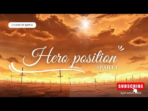 Clash of kings | Hero Position Part 1