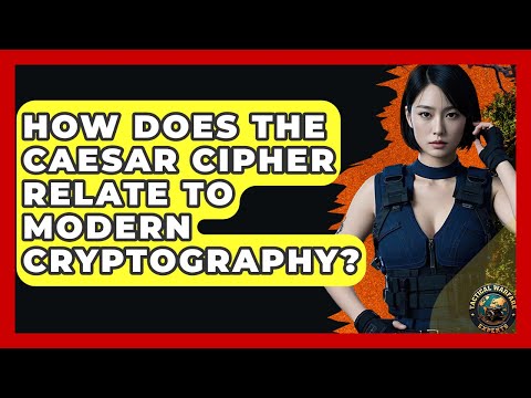 How Does The Caesar Cipher Relate To Modern Cryptography? - Tactical Warfare Experts