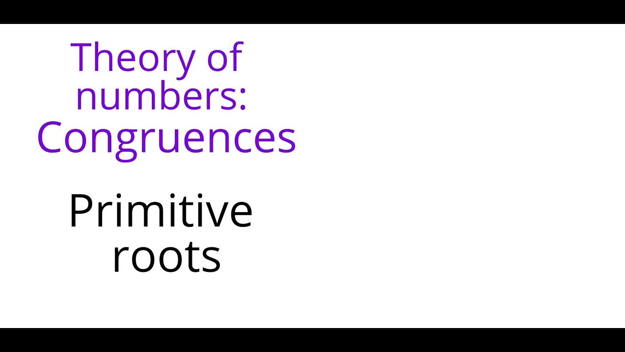 Theory of Numbers: Congruences and Primitive Roots