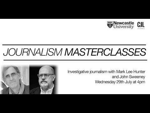 Investigative journalism masterclass, with Mark Lee Hunter and John Sweeney