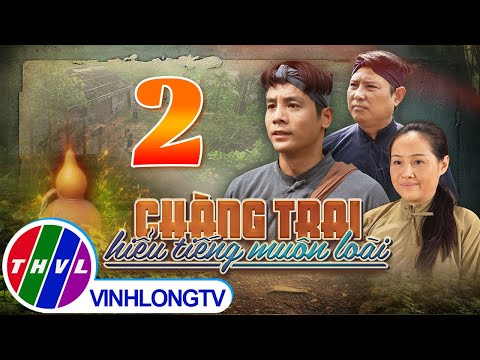 Thế Giới Cổ Tích: Chàng trai hiểu tiếng muôn loài - Tập 2 FULL