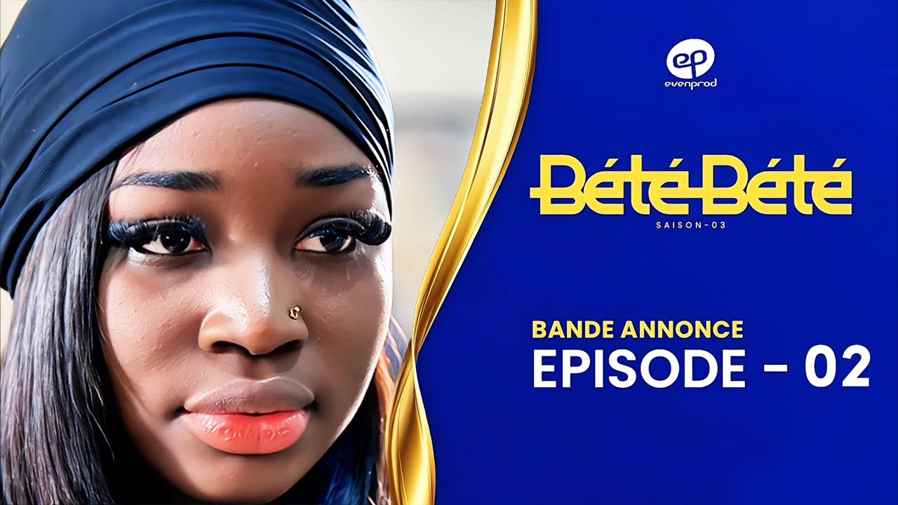 BÉTÉ BÉTÉ Saison 3 Episode 1 : Bande Annonce & Analyse Complète 🎬