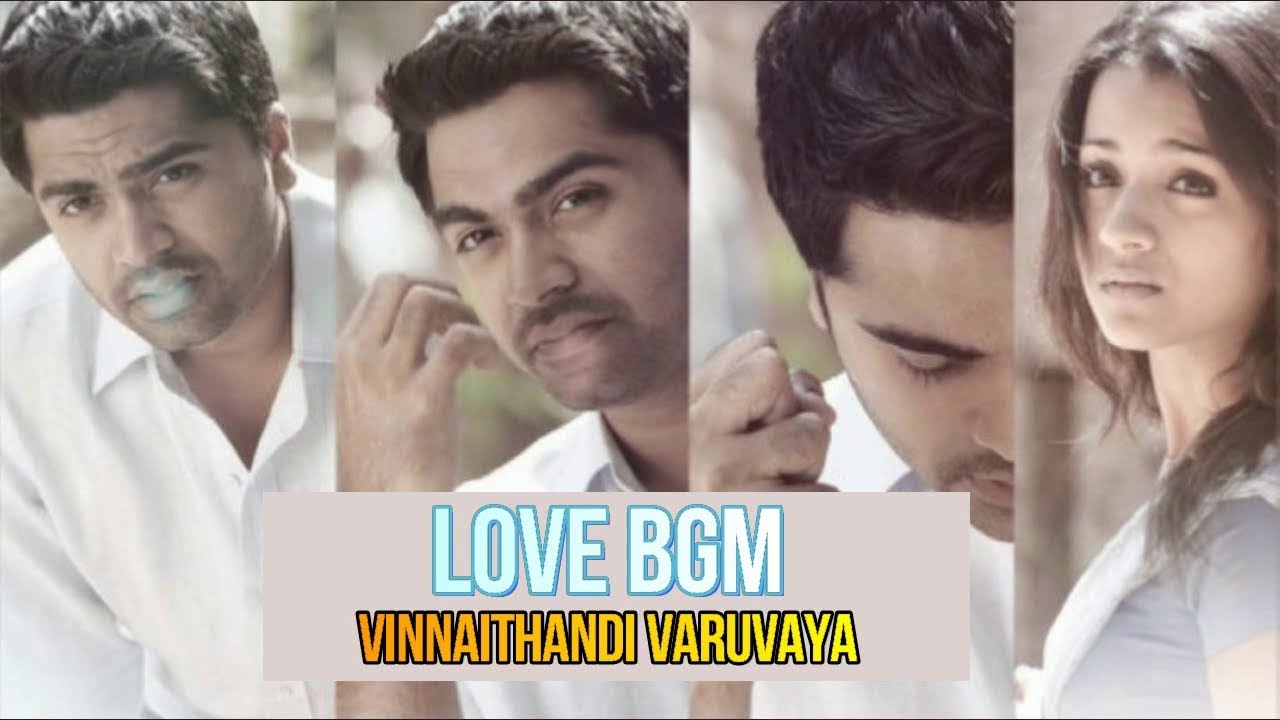 Vinnaithaandi Varuvaayaa Love BGM (Mannipaaya) 🎶