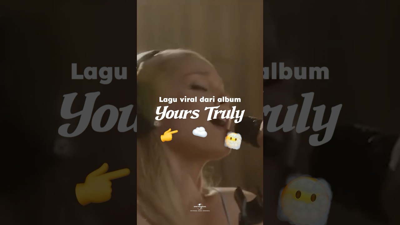 Favorit Lagu Ariana Grande di Album Yours Truly?