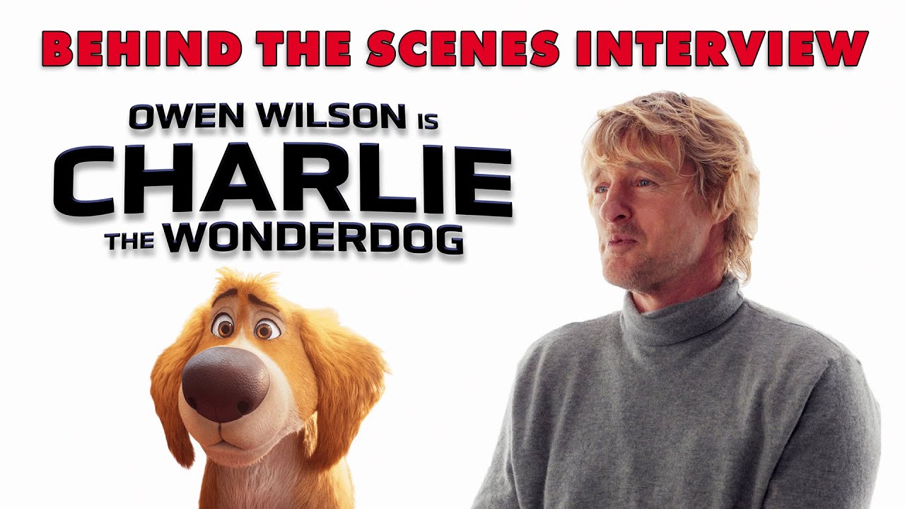 Owen Wilson Talks Behind the Scenes of Charlie ๐ถ