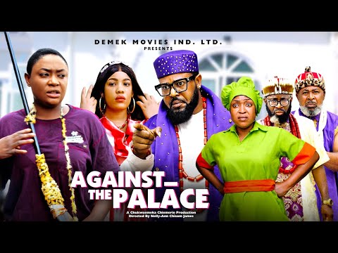 AGAINST THE PALACE SEASON 1 - (New Movie) Lizzy Gold / Sochi Infinity - 2025 Latest Nollywood Movie