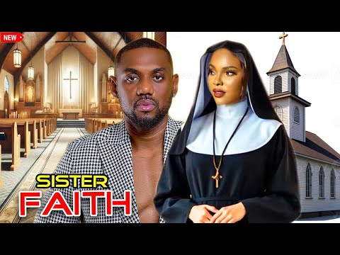 Sister Faith - Eddie Watson/Sarian Martin 2025 Latest Nigerian Movie