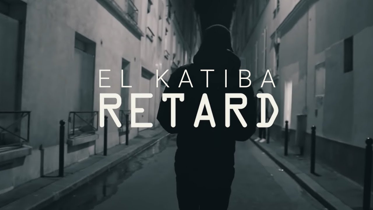 EL KATIBA - Retard | Official Music Video 🎶