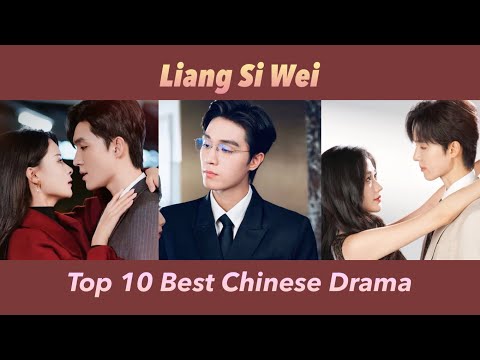 Top 10 Best Chinese Drama of Liang Si Wei #top10 #actor #dramalist