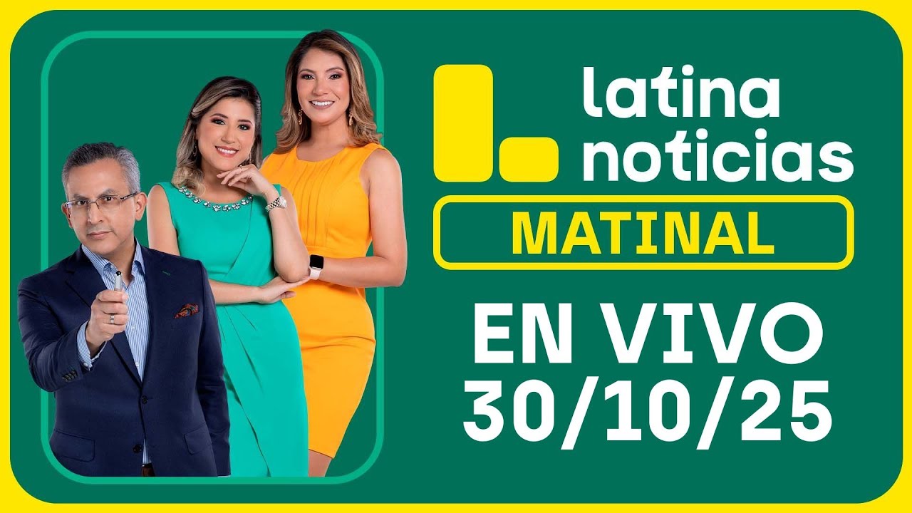 LATINA NOTICIAS: Edición Matinal del Jueves 30 de Octubre 2025 ☀️