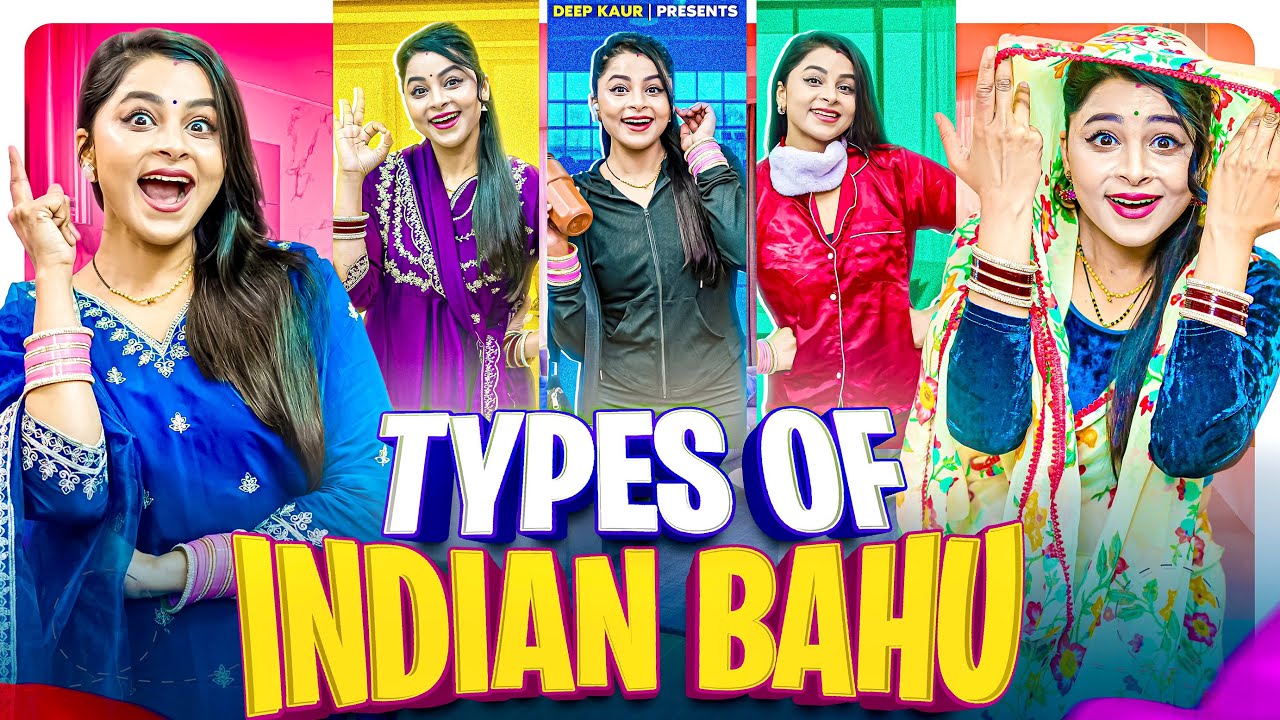 Types of Indian Bahu | Deep Kaur