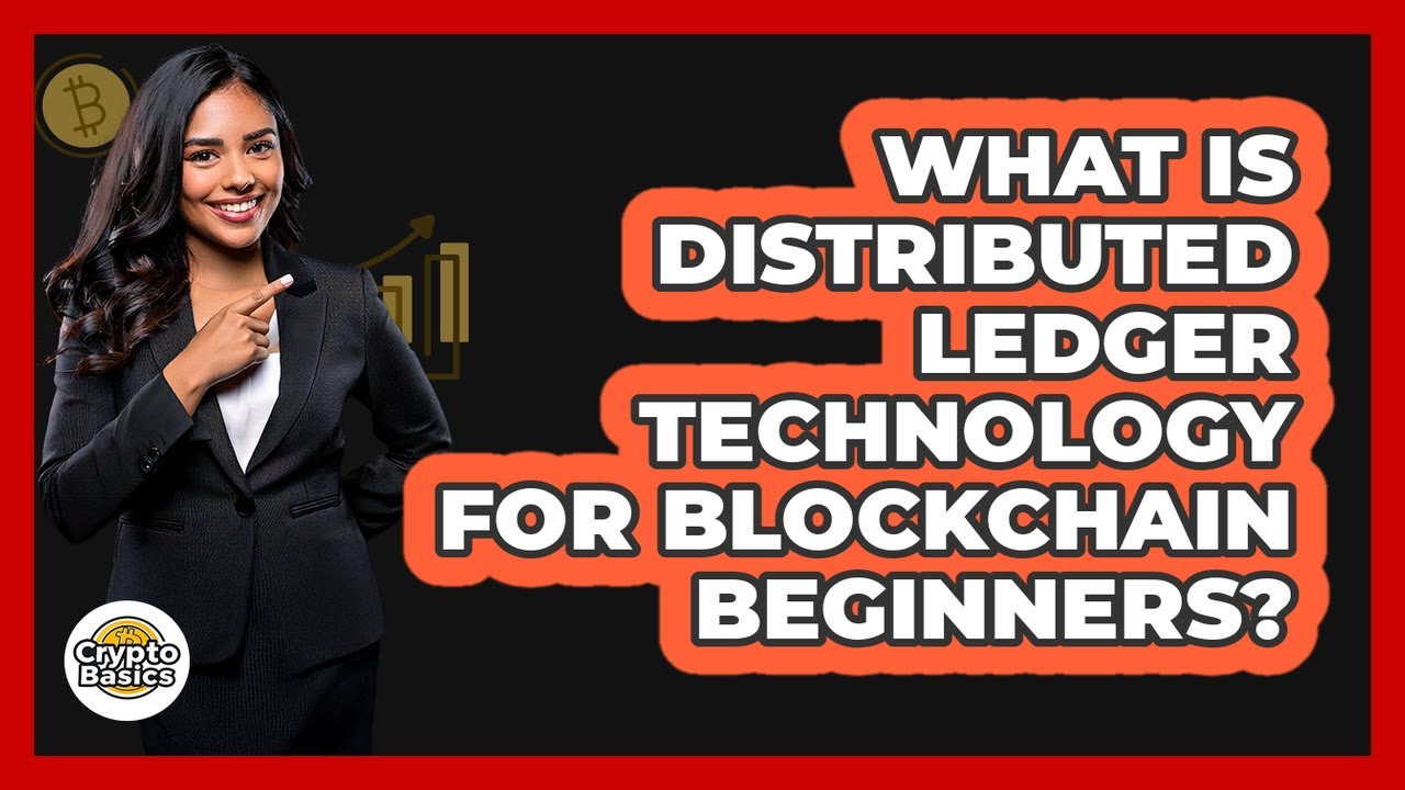 Distributed Ledger Technology Explained for Blockchain Beginners 🔍