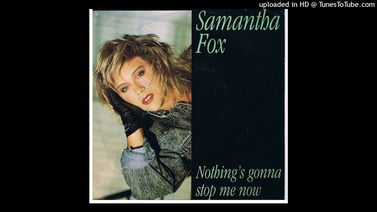 Samantha Fox - Nothing's Gonna Stop Me Now (Official Edit) ๐ถ