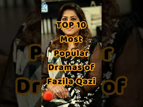 TOP 10 Most Popular Dramas of Fazila Qazi #shampukspeaks #fazilaqazidramas