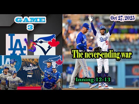 Los Angeles Dodgers vs Toronto Blue Jays World Series Inning 12-13 Game 3 Highlights -MLB 27/10/2025