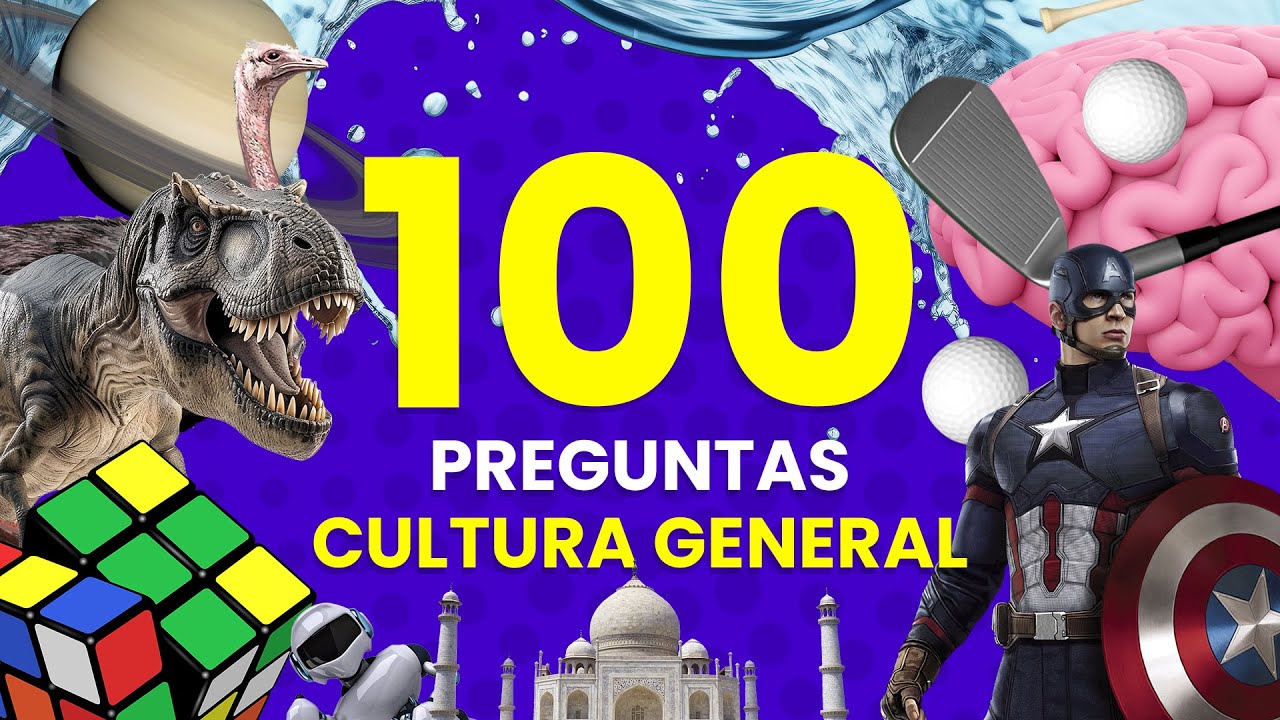 100 Preguntas de Cultura General: ¿Qué tan Culto Eres?