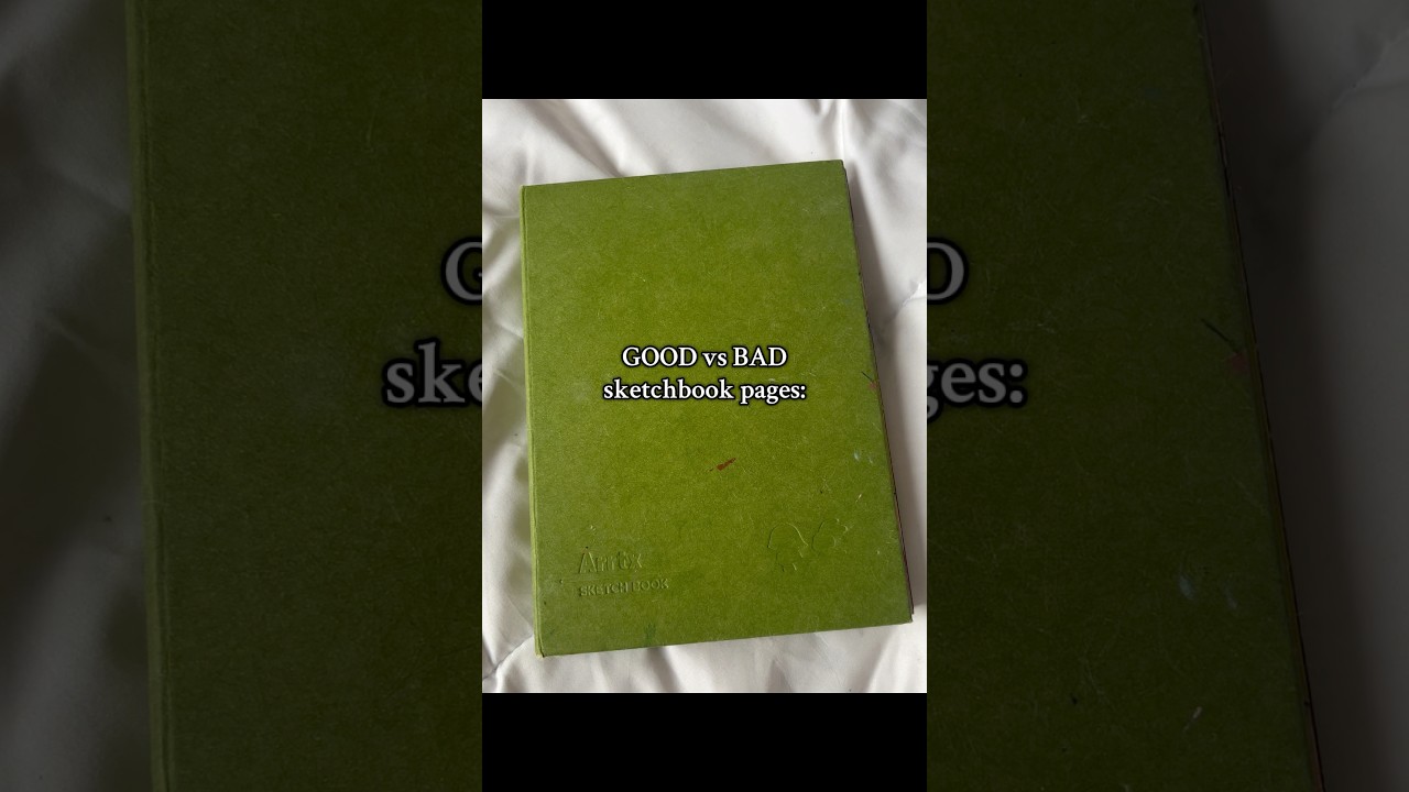 Good vs Bad Sketchbook Pages 🎨