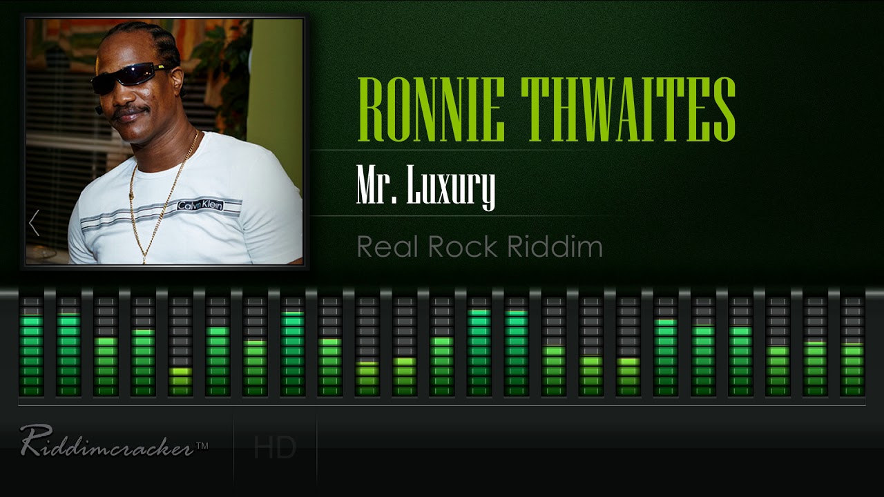 Ronnie Thwaites - Mr. Luxury (Real Rock Riddim) [HD]