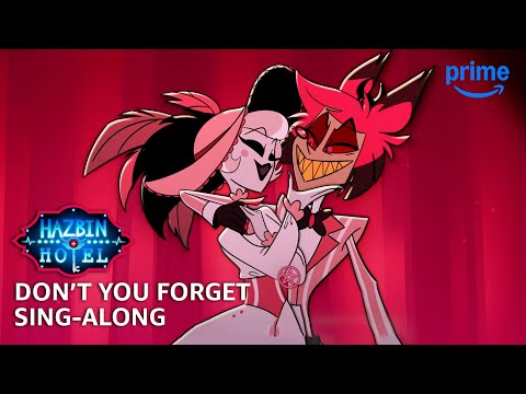 Don't You Forget Sing-Along - Hazbin Hotel S2 | Prime Video