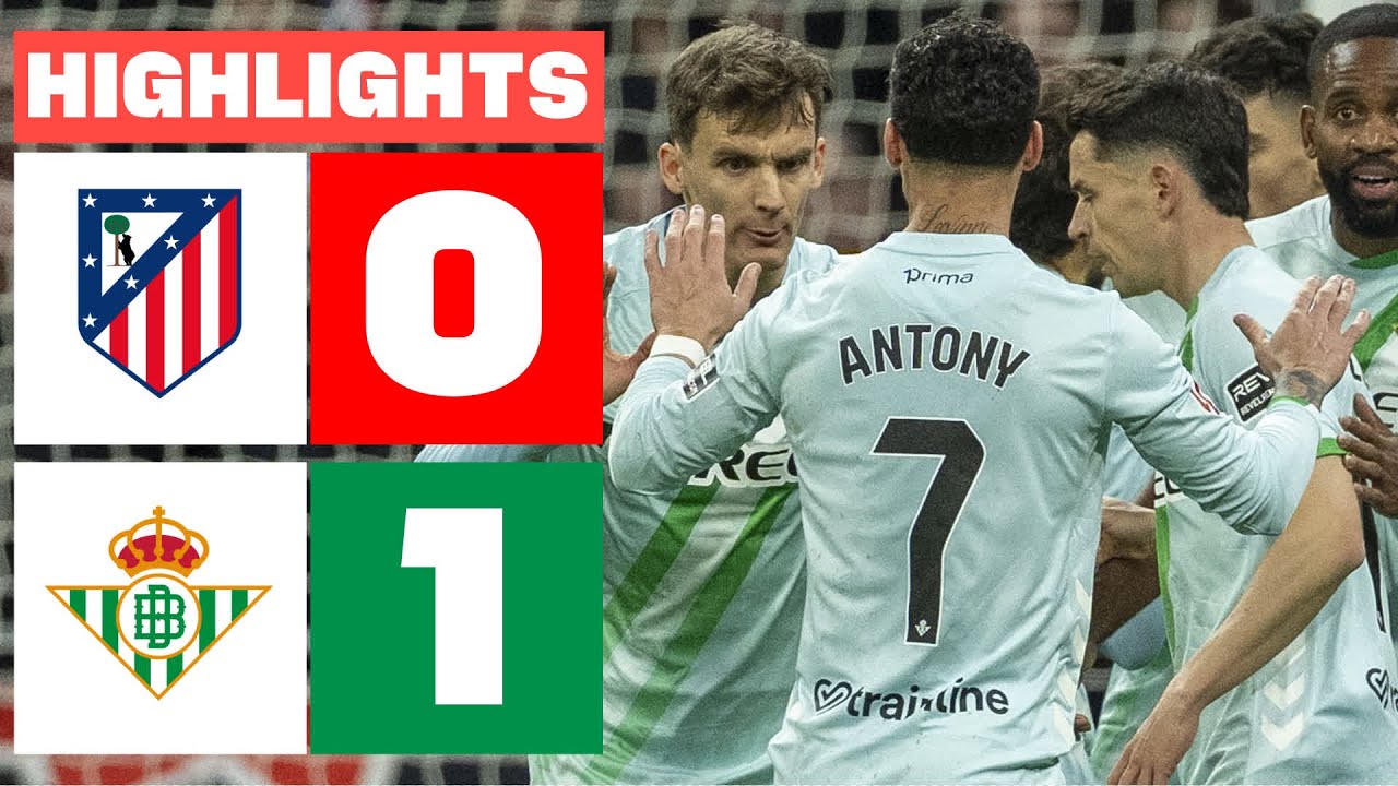 Betis vence a Atlético 1-0 en La Liga ⚽