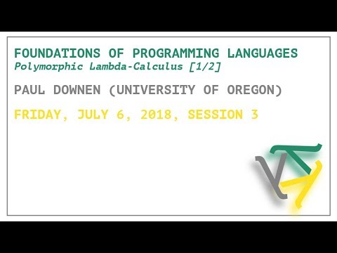 Foundations of Programming Languages: Polymorphic Lambda-Calculus [1/2] - Paul Downen - OPLSS 2018