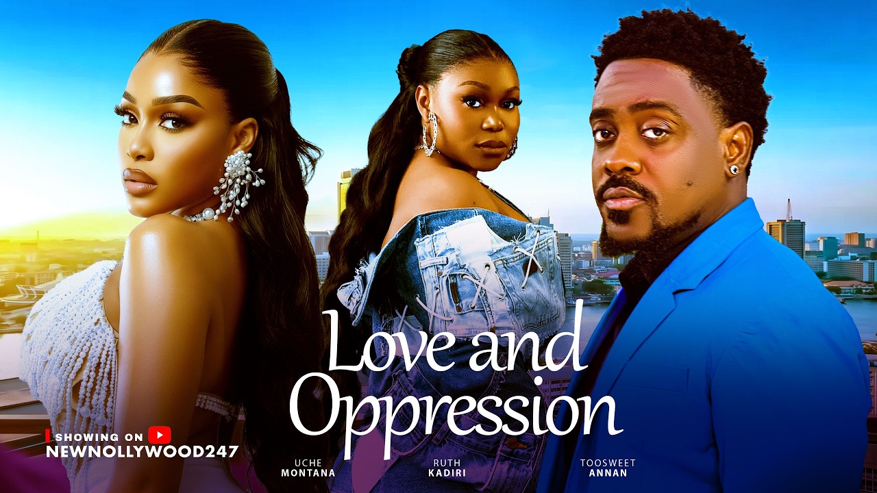LOVE AND OPPRESSION - RUTH KADIRI, UCHE MONTANA, TOOSWEET ANNAN (Latest Nigeria  Movie 2026)