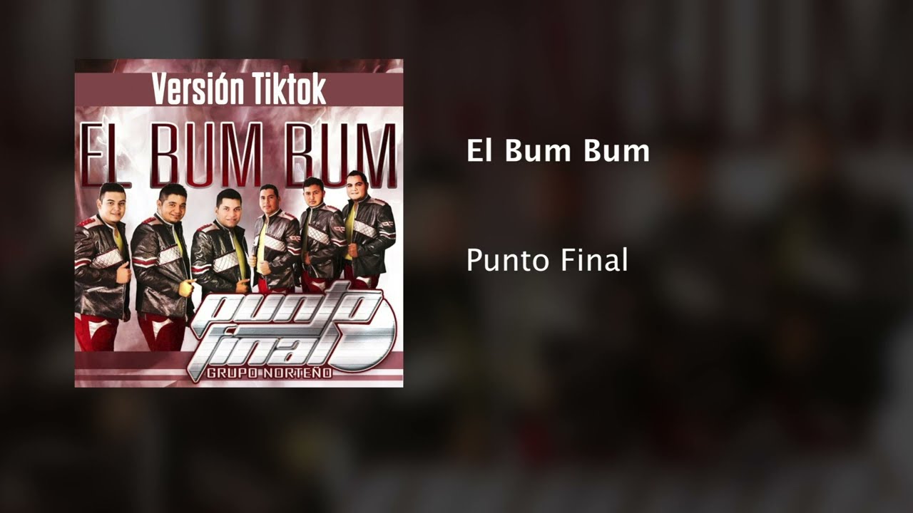 EL Bum Bum de TikTok - Punto Final 🎵
