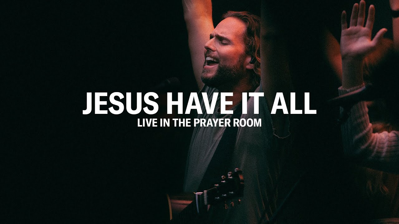 Jesus Have It All – Live Worship by Jeremy Riddle