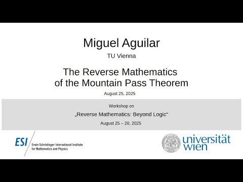 Miguel Aguilar - The Reverse Mathematics of the Mountain Pass Theorem