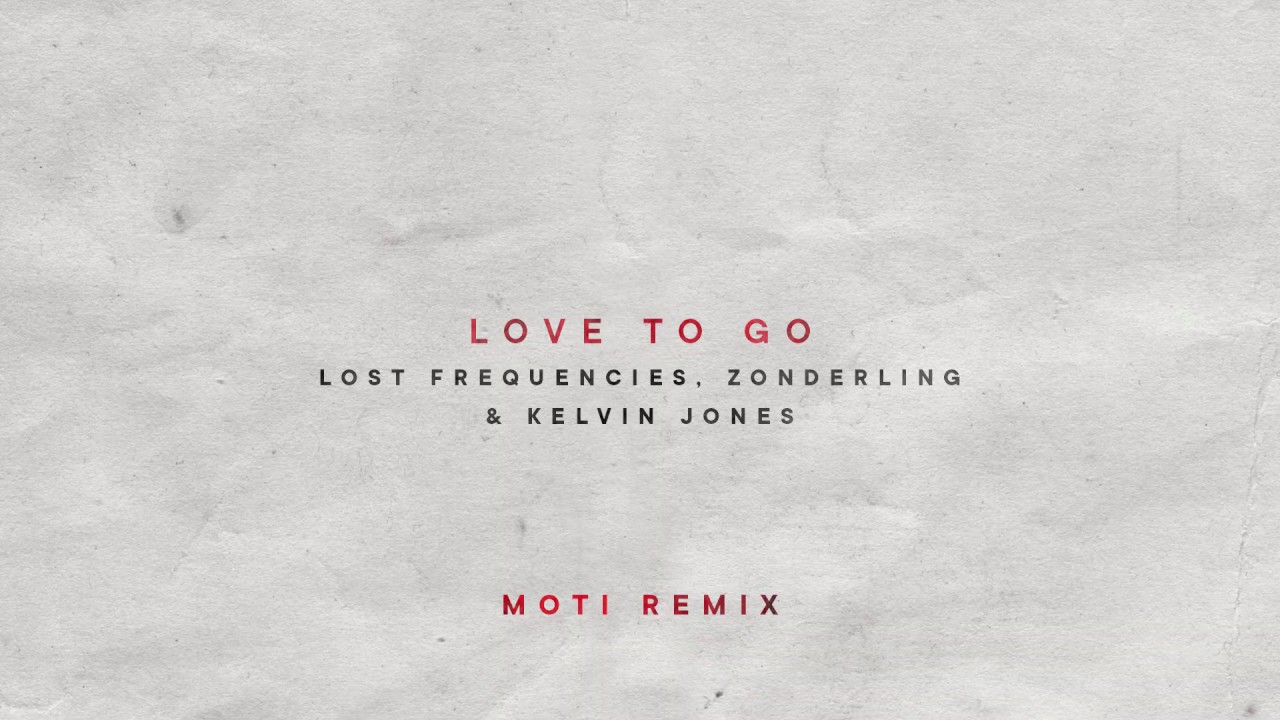 Lost Frequencies & Zonderling - Love To Go (MOTi Remix)