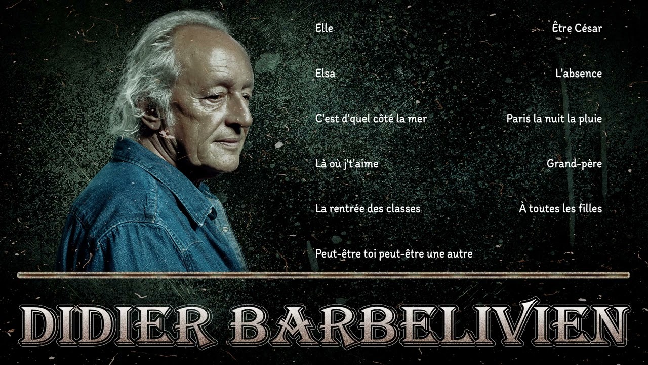 Les Incontournables Chansons Sentimentales de Didier Barbelivien 🎶