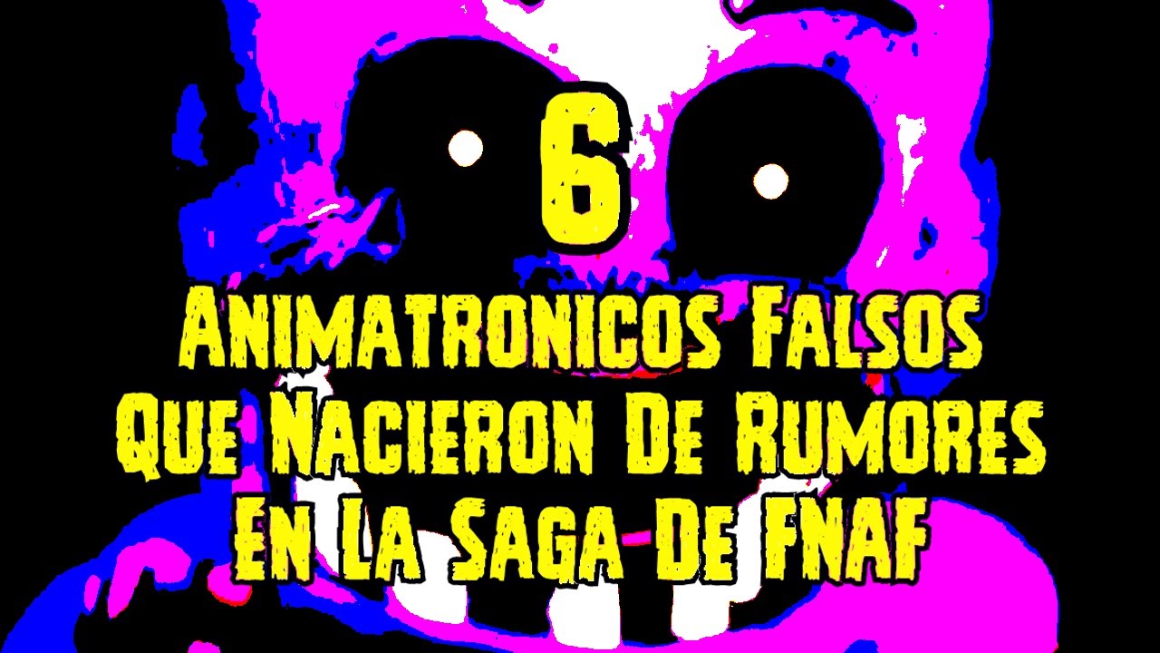 6 Animatrónicos Falsos en la Saga FNAF 🧸