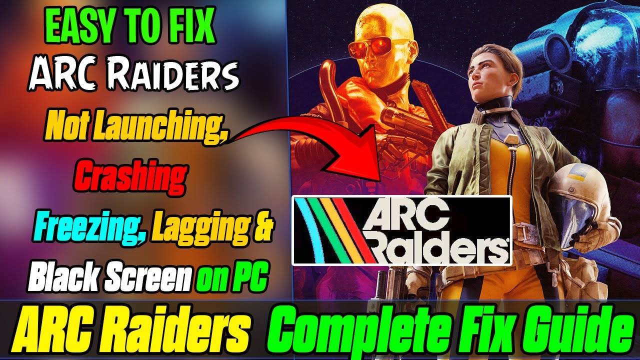 Fix ARC Raiders Launch & Crash Issues on PC 🛠️