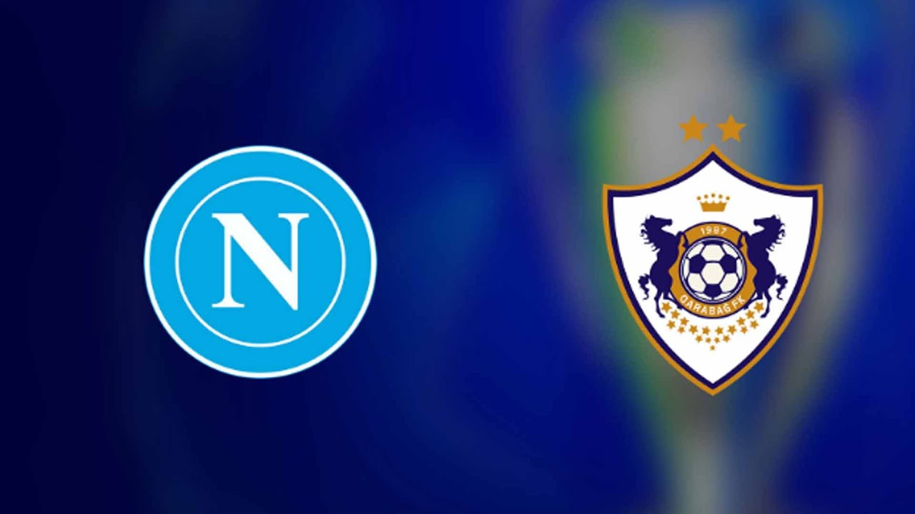 Karabağ Napoli Canlı Maç İzle ⚽