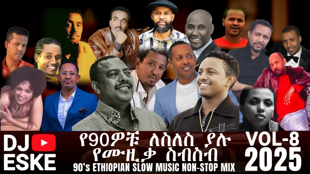 DJ ESKE's 90s Ethiopian Slow Music Non-Stop Mix 🎶 | Best Hits of the Decade 2025 Vol-8