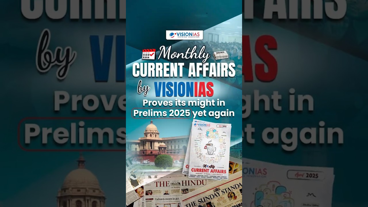 Boost Your UPSC Prelims 2025 Preparation with VisionIAS Monthly Current Affairs π