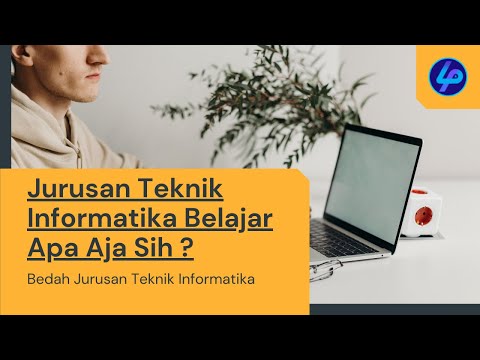 Jurusan Teknik Informatika Belajar Apa Aja Sih ?