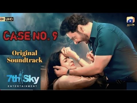 Case No 9 OST _ Saba Qamar _ Faysal Qureshi _ Amna Sheikh _ Gohar Rasheed _ Geo Entertainment