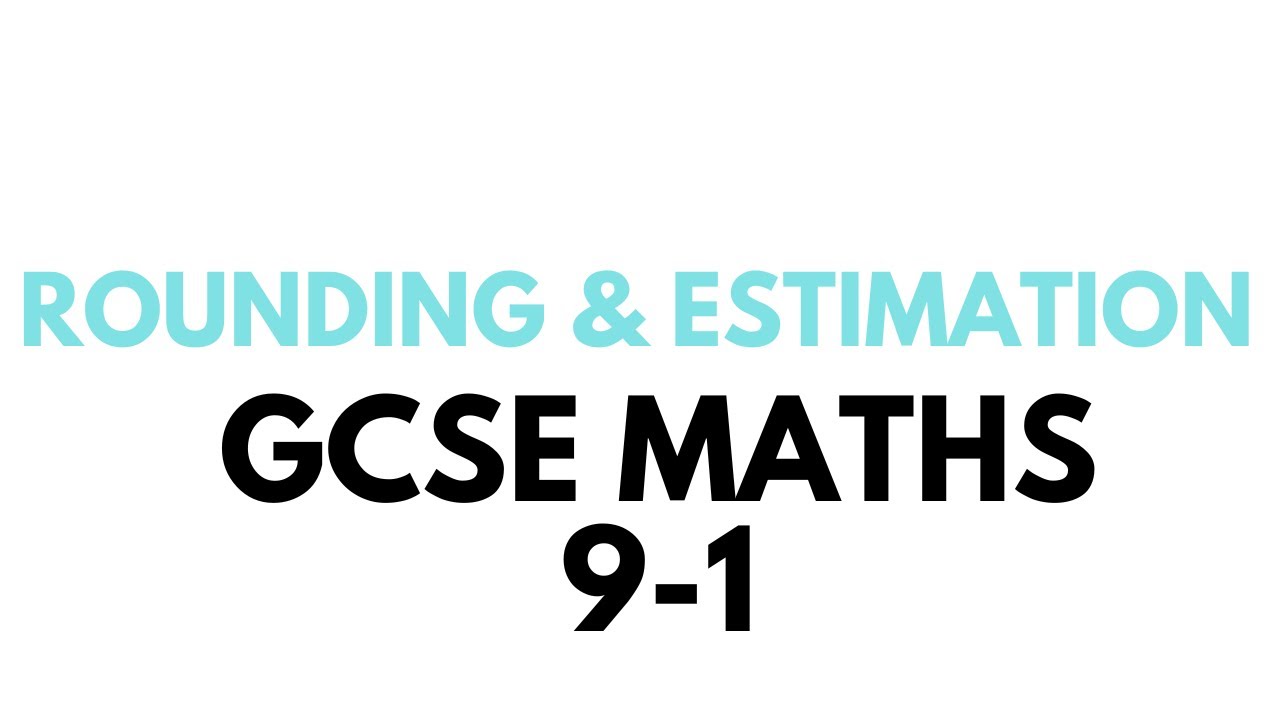 GCSE Maths: Rounding, Estimation, and Significant Figures