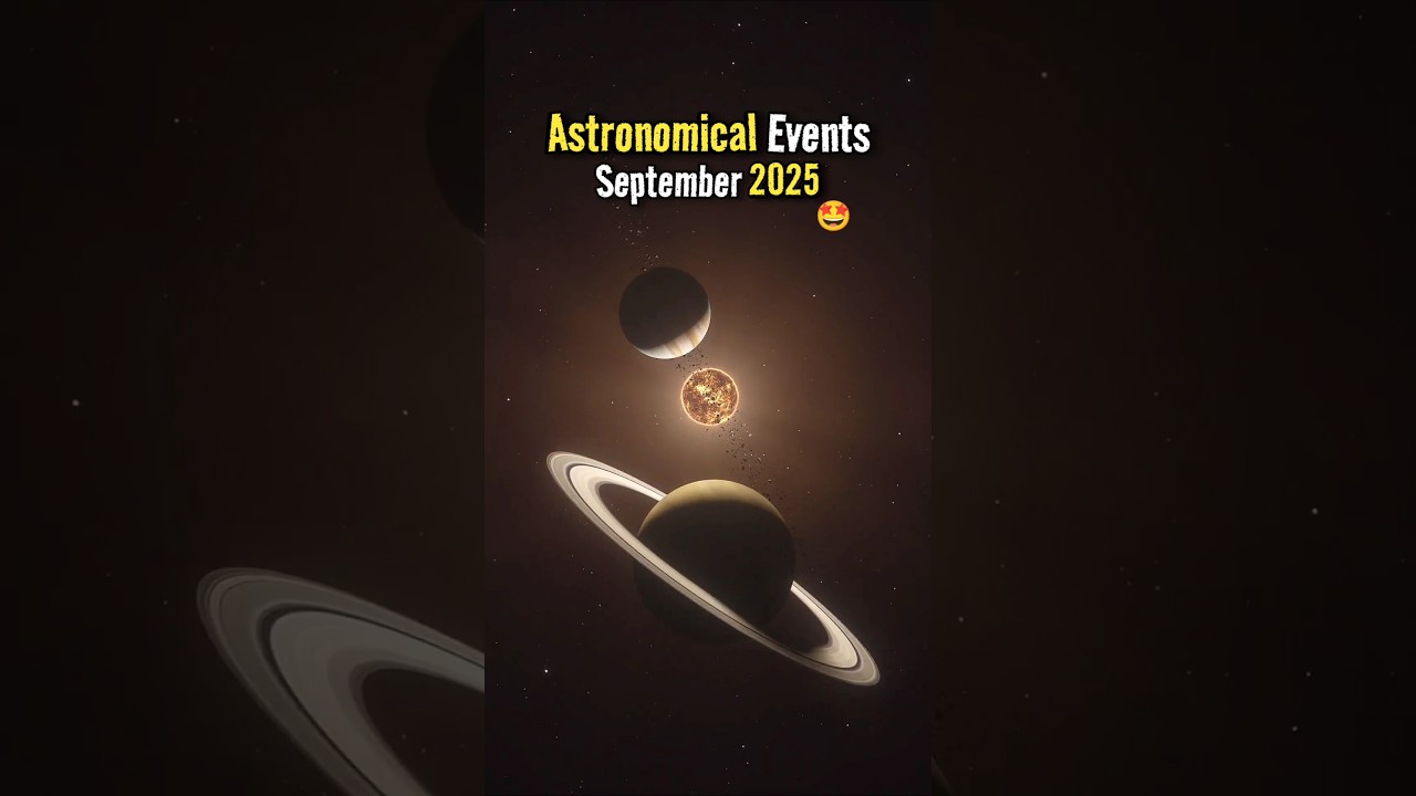 Astronomical Events In September 2025! ✨🤩 #shorts #space #astronomy #sciencefacts