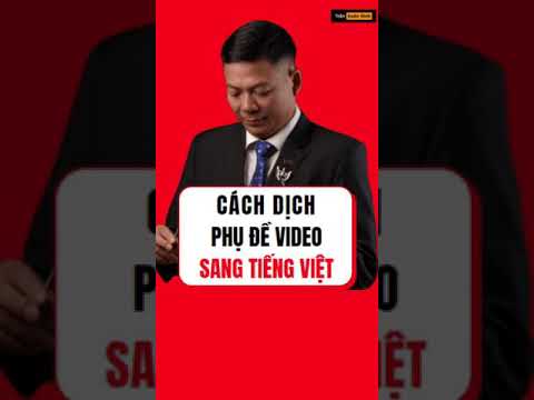 Cách dịch phụ đề video sang tiếng Việt rất dễ dàng| Trần Xuân Bình| #Shorts