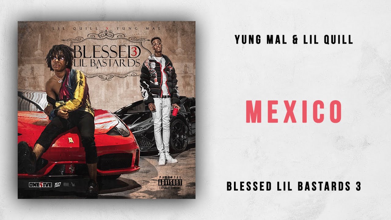 Yung Mal & Lil Quill Drop 'Mexico' on Blessed Lil Bastards 3
