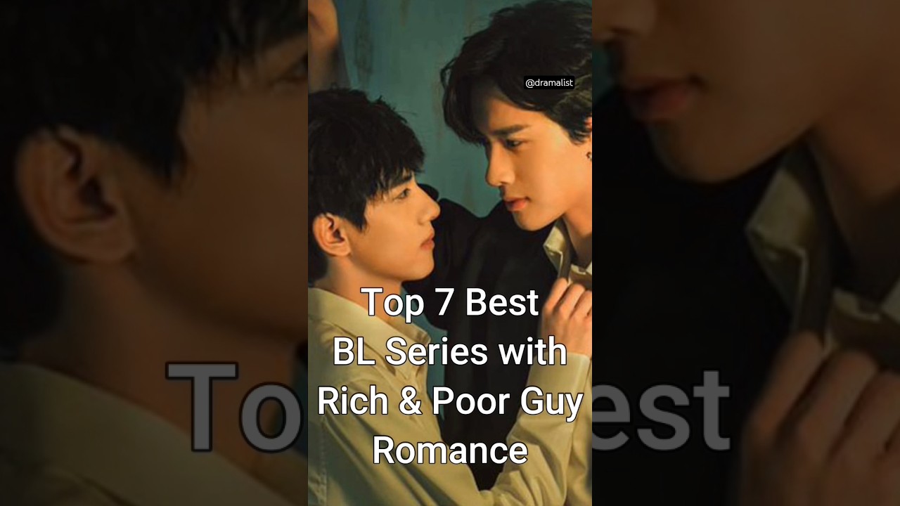 Top 7 Best BL Series with Rich & Poor Guy Romance #viral #bldrama #dramalist