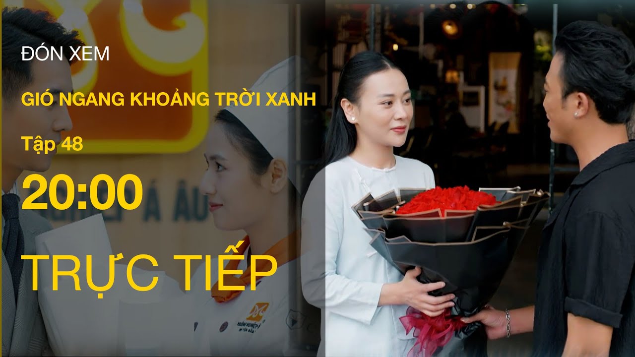 Gió Ngang Khoảng Trời Xanh Tập 48 | VTV Giải Trí